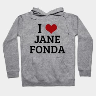 I Heart Jane Fonda Hoodie